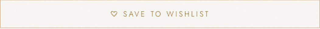 Animation of the Save to Wishlist button — an outlined heart and the label SAVE TO WISHLIST transition to a filled heart, the label SAVED TO WISHLIST, and a warm gold border and background